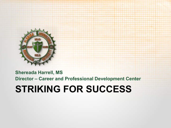 striking for success vision the famu career and