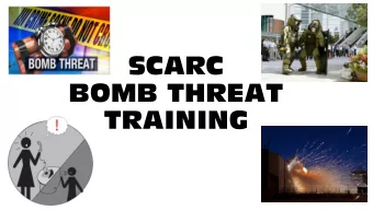 SCARC  BOMB THREAT  TRAINING  BOMB THREATS  American schools and companies receive thousands of