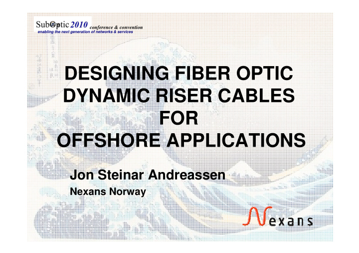 designing fiber optic dynamic riser cables for for