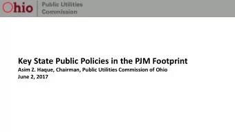 Key State Public Policies in the PJM Footprint  Asim Z. Haque, Chairman, Public Utilities
