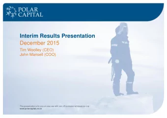 Interim Results Presentation  December 2015  Tim Woolley (CEO)  John Mansell (COO)  This