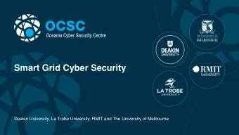 Smart Grid Cyber Security  Deakin University, La Trobe University, RMIT and The University of