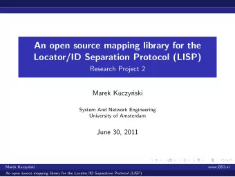 An open source mapping library for the  Locator/ID Separation Protocol (LISP)  Research Project 2