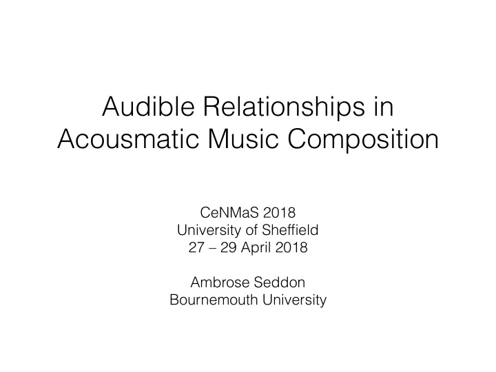 audible relationships in acousmatic music composition