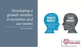 growth mindset  in ourselves and  our teams  Charlie Warshawski  Think of as many different  uses