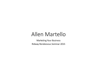 Allen Martello Marketing Your Business Ridway Rendezvous Seminar 2015 Allen: professional,