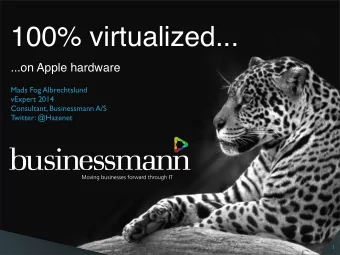 100% virtualized...  ...on Apple hardware  Mads Fog Albrechtslund  vExpert 2014  Consultant,