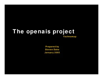 The openais project  Technomap  Prepared by  Steven Dake  January 2005  Agenda   2004