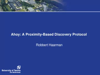 Ahoy: A Proximity-Based Discovery Protocol  Robbert Haarman  Contents  1. Introduction to Ahoy  2.