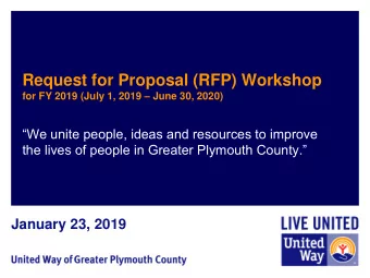 Request for Proposal (RFP) Workshop for FY 2019 (July 1, 2019  June 30, 2020)  We unite