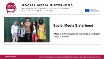 Social Media Sisterhood  Module 1: Introduction to using Social Media for  migrant women  The