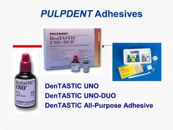 PULPDENT PULPDENT Adhesives  DenTASTIC UNO  DenTASTIC UNO  DenTASTIC UNO  DenTASTIC UNODUO