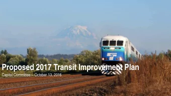 Proposed 2017 Transit Improvement Plan  Capital Committee  October 13, 2016  Order of