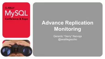 Advance Replication  Monitoring  Gerardo Gerry Narvaja  @seattlegaucho  Agenda  Short