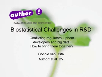 Biostatistical Challenges in R&amp;D  Conflicting regulators, upbeat  developers and big data:  How