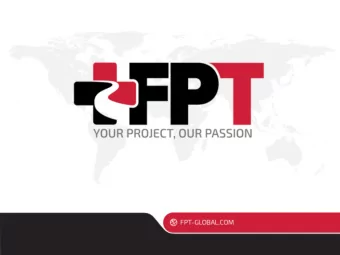 FPT THAILAND  FPT Global began operations in 2017, and since then has quickly become one  of the