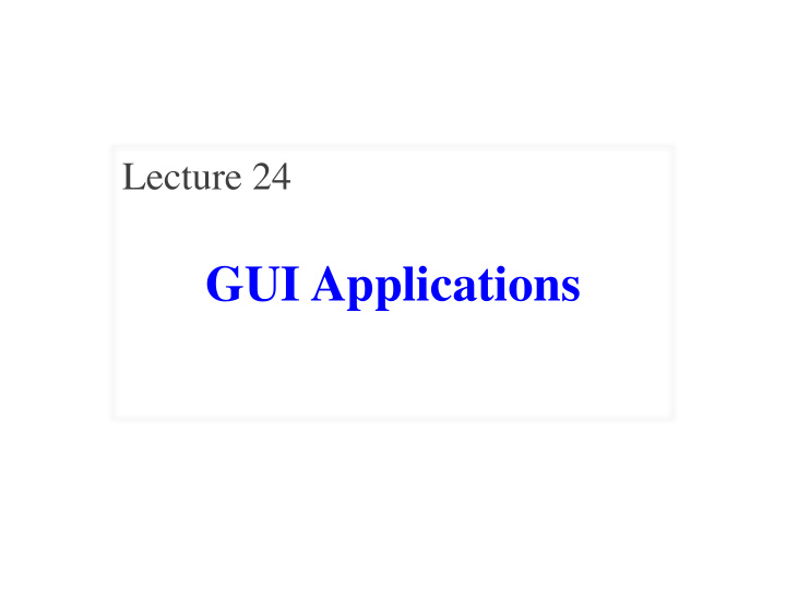 gui applications announcements for this lecture