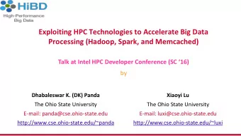 Exploiting HPC Technologies to Accelerate Big Data  Processing (Hadoop, Spark, and Memcached) Talk