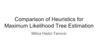 Comparison of Heuristics for  Maximum Likelihood Tree Estimation  Milica Hadzi-Tanovic