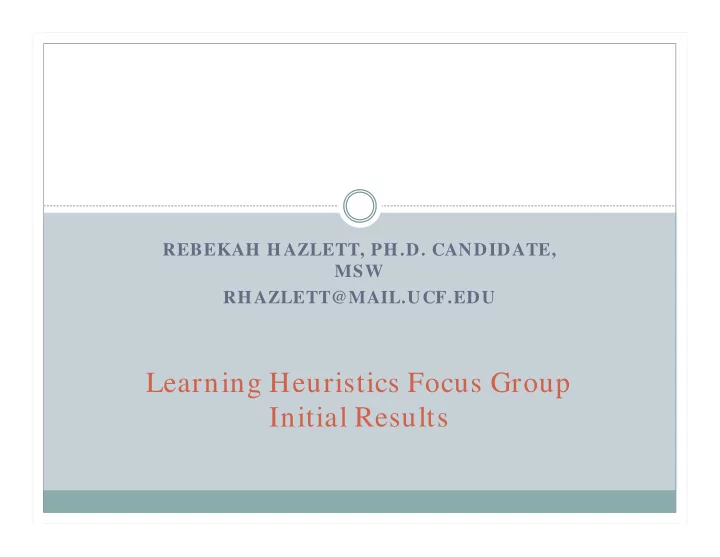 learning heuristics focus group initial results learning