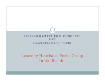 Learning Heuristics Focus Group  Initial Results  Learning Heuristics Focus Group-Initial Results
