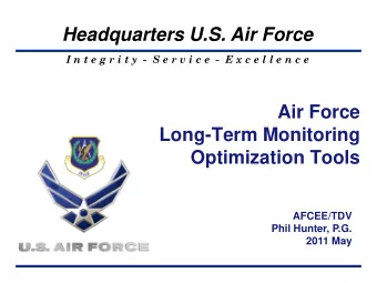 Headquarters U.S. Air Force  I n t e g r i t y  - S e r v i c e  - E x c e l l e n c e  Air Force