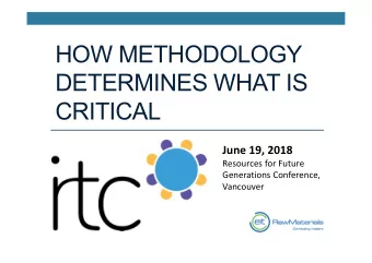 HOW METHODOLOGY  DETERMINES WHAT IS  CRITICAL  June 19, 2018  Resources for Future  Generations