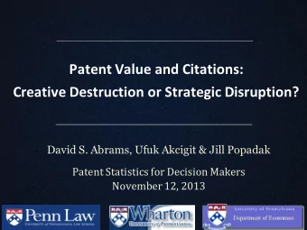 Patent Value and Citations:  Creative Destruction or Strategic Disruption?  David S. Abrams, Ufuk