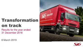 Transformation  on track  Results for the year ended  31 December 2018  8 March 2019  1