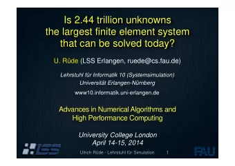 Is 2.44 trillion unknowns  the largest finite element system  that can be solved today?  U. Rde