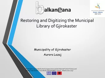 Restoring and Digitizing the Municipal  Library of Gjirokaster  Municipality of Gjirokaster  Aurora