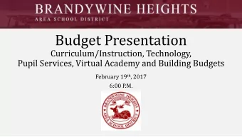 Budget Presentation  Curriculum/Instruction, Technology,  Pupil Services, Virtual Academy and