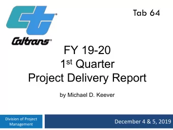 FY 19-20 1 st Quarter  Project Delivery Report  by Michael D. Keever  Division of Project  December
