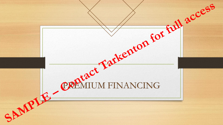 premium financing who is premium financing for