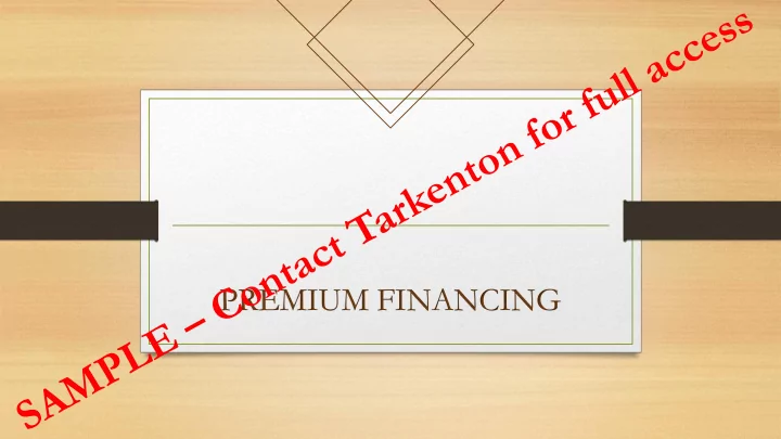 premium financing who is premium financing for