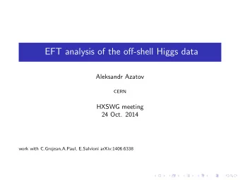 EFT analysis of the off-shell Higgs data  Aleksandr Azatov  CERN  HXSWG meeting  24 Oct. 2014  work