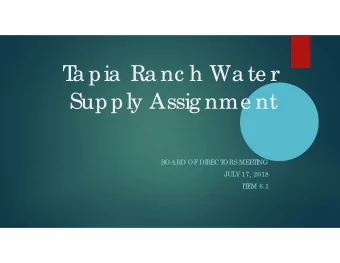 T  a pia  Ra nc h Wa te r  Supply Assig nme nt  BOARD OF  DI  RE  CT  ORS ME  E  T  I  NG  JUL  Y