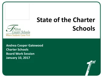 State of the Charter  Schools  Andrea Cooper Gatewood  Charter Schools  Board Work Session  January