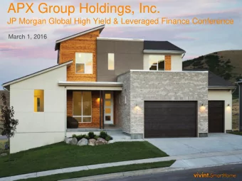 APX Group Holdings, Inc.  JP Morgan Global High Yield &amp; Leveraged Finance Conference  March 1,