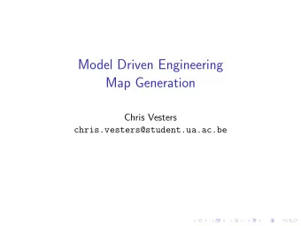 Model Driven Engineering  Map Generation  Chris Vesters  chris.vesters@student.ua.ac.be  Contents
