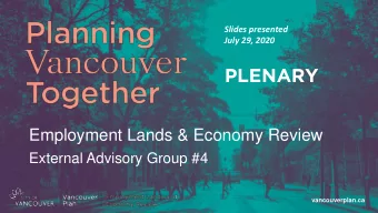 PLENARY  Employment Lands &amp; Economy Review  External Advisory Group #4  vancouverplan.ca