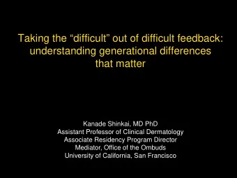 Taking the difficult out of difficult feedback:  understanding generational differences  that