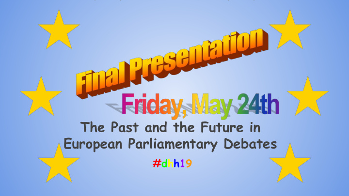 the past and the future in european parliamentary debates