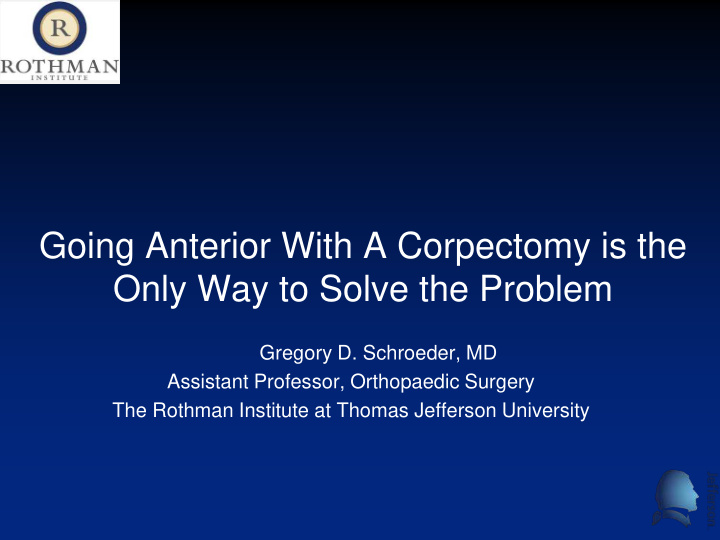 going anterior with a corpectomy is the only way to solve