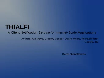 THIALFI  A Client Notification Service for Internet-Scale Applications  Authors: Atul Adya, Gregory