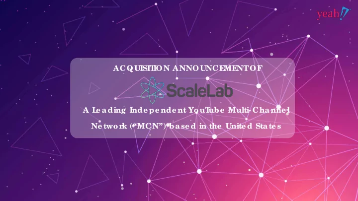 acquisit ion announce me nt of a l e ading inde pe nde nt
