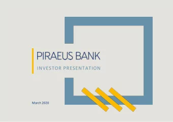 INVESTOR PR  SENTATION  March 2020  PIRAEUS BANK  Table of Contents  I.  Executive Summary  II.