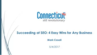 Succeeding at SEO: 4 Easy Wins for Any Business  Mark Casali  5/4/2017  Presentation Agenda  2