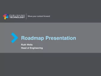 Roadmap Presentation  Ruth Wells  Head of Engineering  Introduction  Recent Achievements