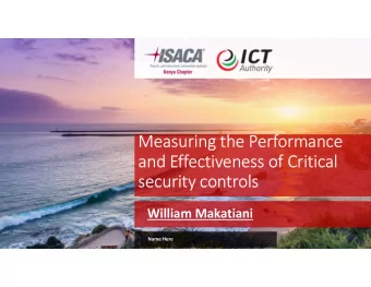 Measuring the Performance  and Effectiveness of Critical  security controls  William Makatiani